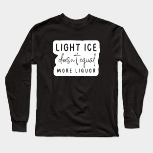 Light Ice X More Liquor Long Sleeve T-Shirt